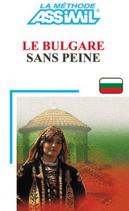Le bulgare sans peine - Vrinat-Nikolov Marie ; Mihaïlova Sylvina ; Mihaïlo