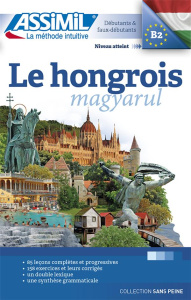 Le hongrois magyarul. Niveau B2, Débutants & faux-débutants, Edition 2016 - Kassai Georges ; Szende Thomas