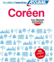 Coréen Faux-débutants Intermédiaire. 140 exercices corrigés - Kim-Juquel Inseon
