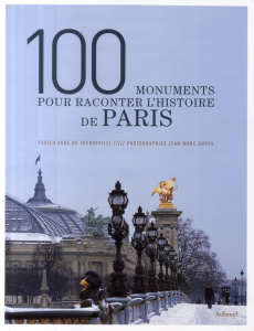 100 Monuments pour raconter l'histoire de Paris - Durou Jean-Marc ; Tocqueville Aude de