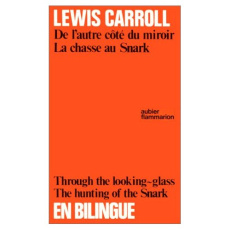 DE L'AUTRE COTE DU MIROIR ET DE CE QU'ALICE Y TROUVA. Edition bilingue français-anglais - Carroll Lewis
