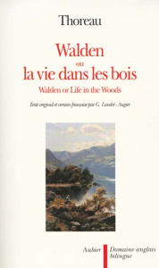 Walden ou la vie dans les bois. Edition bilingue français-anglais - Thoreau Henry David ; Landré-Augier Germaine