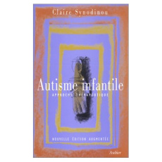 Autisme infantile. Approche thérapeutique - Synodinou Claire