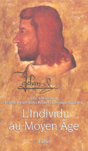 L'individu au Moyen Age. Individuation et individualisation avant la modernité - Iogna-Prat Dominique