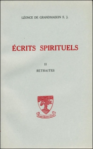 Ecrits spirituels. Tome 2 - Grandmaison Léonce de
