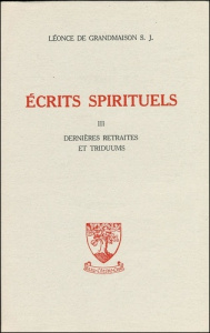Ecrits spirituels. Tome 3 - Grandmaison Léonce de