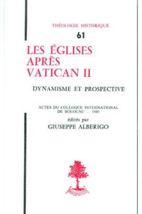 Les Eglises aprés Vatican II. Colloque international de Bologne - GIUSEPPE ALBERIGO