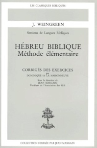 HEBREU BIBLIQUE. Méthode élémentaire, Corrigés des exercices - La Maisonneuve Dominique de ; Margain Jean ; Weing