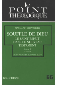 Souffle de Dieu : Le Saint-Esprit dans le Nouveau Testament. Tome 3, Etudes - Chevallier Max-Alain