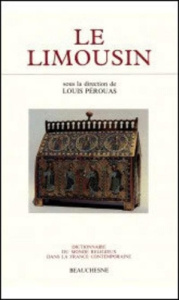Dictionnaire du monde religieux dans la France contemporaine. Tome 7, Le Limousin - Hilaire Yves-Marie ; Mayeur Jean-Marie