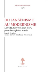 Du jansénisme au modernisme - Amadieu Jean-Baptiste ; Icard Simon
