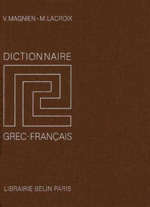 Dictionnaire grec-français - Lacroix Maurice ; Magnien Victor