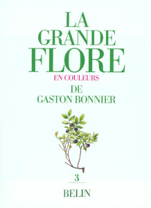 LA GRANDE FLORE EN COULEURS. Volume 3 - Bonnier Gaston ; Douin Robert ; Poinsot Julie