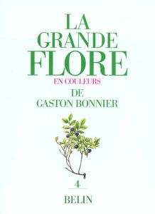 LA GRANDE FLORE EN COULEURS. Volume 4, texte, France, Suisse, Belgique et pays voisins - Bonnier Gaston ; Douin Robert