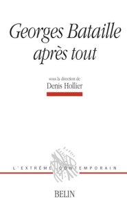 Georges Bataille après tout - Hollier Denis