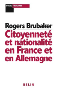 Citoyenneté et nationalité en France et en Allemagne - Brubaker Rogers