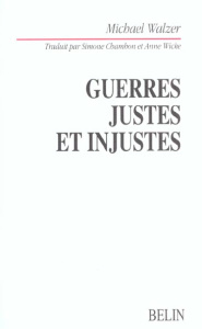 Guerres justes et injustes. Argumentation morale avec exemples historiques - Walzer Michael