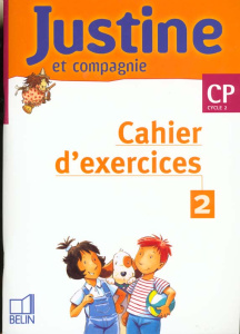 Justine et compagnie CP. Livret 2, Cahier d'exercices - Courties Isabelle ; Goasdoué Youenn ; Sabathié Lau