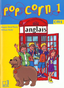 Anglais CM1 Pop Corn 1 - Duval-Moatti Brigitte ; Roche William ; Foyard Fra