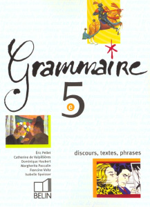 Grammaire 5ème. Discours, textes, phrases - Collectif