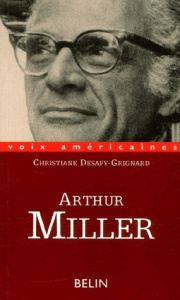 Arthur Miller. La voix dérangeante - Desafy-Grignard Christiane