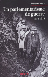 Un parlementarisme de guerre 1914-1919 - Bock Fabienne