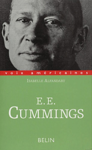 E-E Cummings. Ou la minuscule lyrique - Alfandary Isabelle