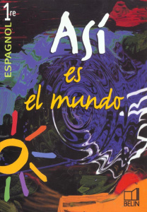 Espagnol 1ère Asi es el mundo - Mazoyer Jean-Patrick, Mazoyer Elisabeth, Montaigu