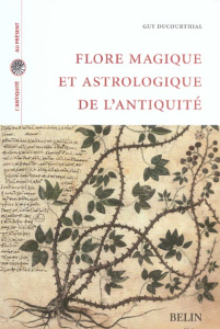 Flore magique et astrologie de l'Antiquité - Ducourthial Guy ; Gourevitch Danielle