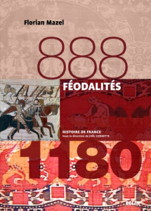 Féodalités. 888-1180 - Mazel Florian ; Biget Jean-Louis