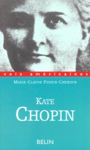 Kate Chopin. Ruptures - Perrin-Chenour Marie-Claude
