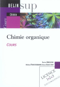Chimie organique. Cours - Amigoni Sonia ; Fensterbank Hélène ; Gaucher Anne