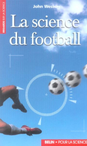 La science du football - Wesson John ; Mashaal Maurice