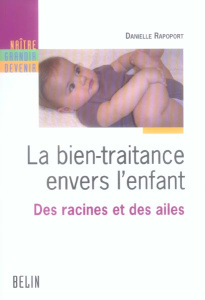 La bien-traitance envers les enfants / Des racines et des ailes - Rapoport Danielle