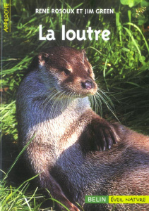 La loutre - Rosoux René ; Green Jim ; Bouchardy Christian