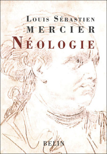Néologie - Mercier Louis-Sébastien ; Bonnet Jean-Claude