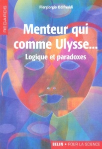 Menteur qui comme Ulysse... Logique et paradoxes - Odifreddi Piergiorgio ; Tortue Achille