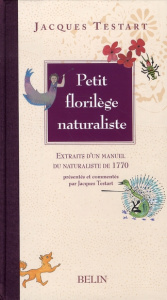 Petit florilège naturaliste - Testart Jacques ; Noiville Christine
