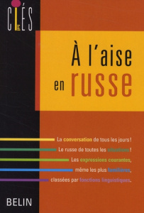 A l'aise en russe - Arjakovsky Hélène ; Ducourant Arlette ; Guézou Yve