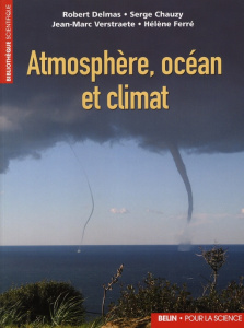 Atmosphère, océan et climat - Delmas Robert ; Chauzy Serge ; Verstraete Jean-Mar
