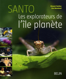 Santo. Les explorateurs de l'île-planète - Tardieu Vincent ; Barnéoud Lise