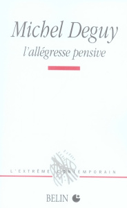 Michel Deguy, l'allégresse pensive - Rueff Martin