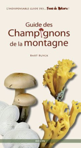 Guide des champignons de la montagne - Buyck Bart