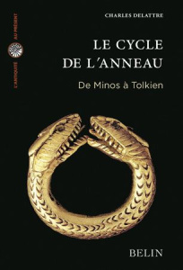 Le cycle de l'anneau. De Minos à Tolkien - Delattre Charles