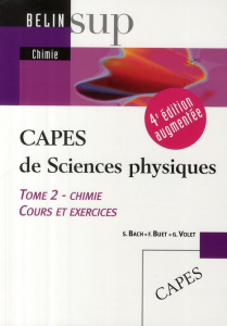 CAPES de Sciences physiques. Tome 2, Chimie, cours et exercices, 4e édition revue et augmentée - Bach Stéphane ; Buet François ; Volet Gisèle