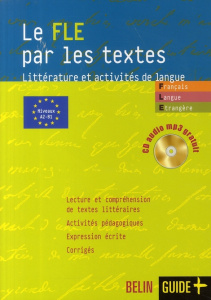 Le FLE par les textes. Littérature et activités de langue, avec 1 CD audio - Taillandier Isabelle ; Bouchery Caroline