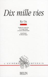 Dix mille vies - Ko Un ; Chung Ye Young ; Zimmermann Laurent