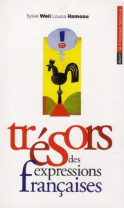 Trésors des expressions françaises - Weil Sylvie