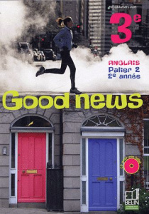 Anglais 3e, Palier 2, 2e année, Good news. Edition 2009. Avec 1 CD-ROM - Quéniart Jacqueline ; Monforte Patricia ; Marcel F