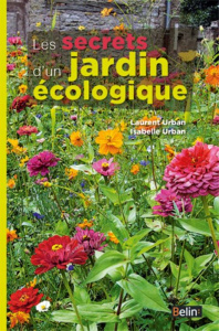 Les secrets d'un jardin écologique - Urban Laurent ; Urban Isabelle